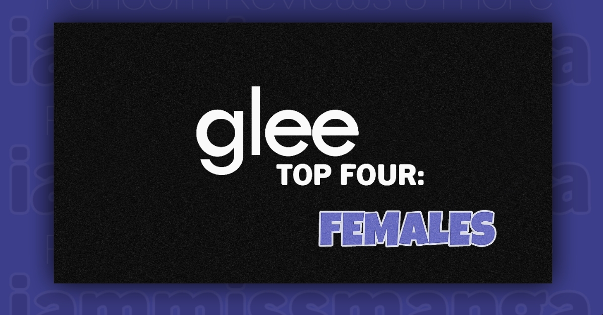 My Glee Top Fours:&nbsp;Females